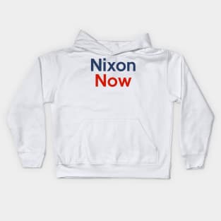 Richard Nixon Now Political Slogan Campaign Design Kids Hoodie